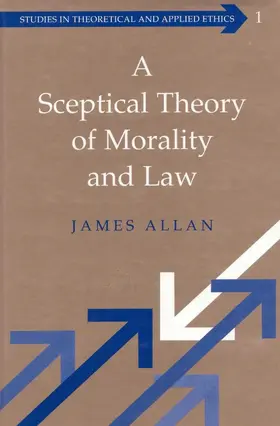 Allan |  A Sceptical Theory of Morality and Law | eBook | Sack Fachmedien
