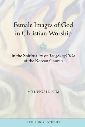 MyungSil |  Female Images of God in Christian Worship | eBook | Sack Fachmedien