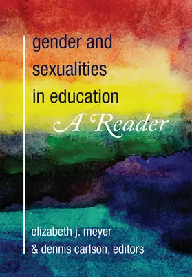 Meyer / Carlson |  Gender and Sexualities in Education | eBook | Sack Fachmedien