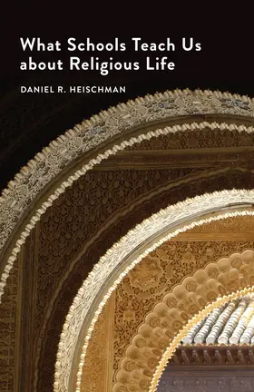 Heischman |  What Schools Teach Us about Religious Life | eBook | Sack Fachmedien