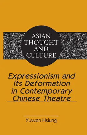 Hsiung |  Expressionism and Its Deformation in Contemporary Chinese Theatre | eBook | Sack Fachmedien