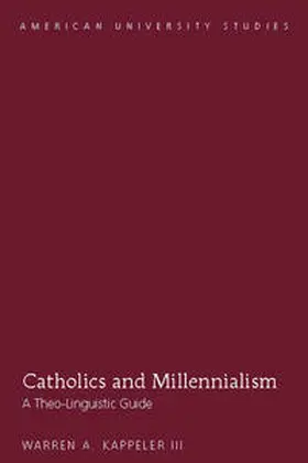 Kappeler III |  Catholics and Millennialism | eBook | Sack Fachmedien