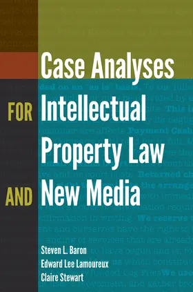 Baron / Lamoureux / Stewart |  Case Analyses for Intellectual Property Law and New Media | eBook | Sack Fachmedien