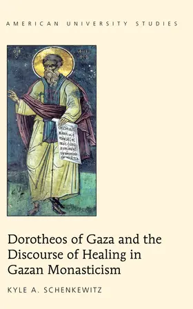 Schenkewitz | Dorotheos of Gaza and the Discourse of Healing in Gazan Monasticism | E-Book | sack.de