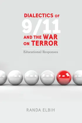 Elbih |  Dialectics of 9/11 and the War on Terror | eBook | Sack Fachmedien