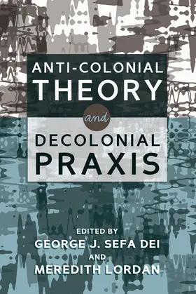 Dei / Lordan |  Anti-Colonial Theory and Decolonial Praxis | eBook | Sack Fachmedien