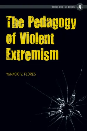 Flores |  The Pedagogy of Violent Extremism | eBook | Sack Fachmedien