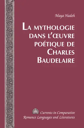 Hadeh |  La Mythologie dans l’œuvre poétique de Charles Baudelaire | eBook | Sack Fachmedien