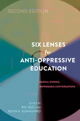 Kumashiro / Ngo | Six Lenses for Anti-Oppressive Education | E-Book | sack.de