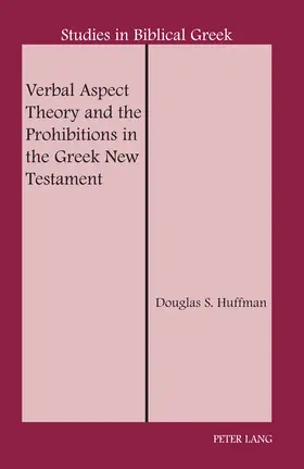 Huffman | Verbal Aspect Theory and the Prohibitions in the Greek New Testament | E-Book | sack.de