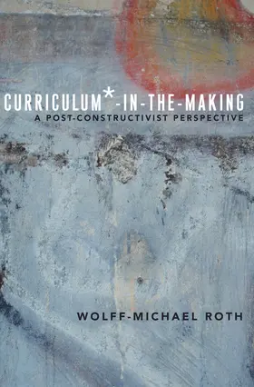 Roth | Curriculum*-in-the-Making | E-Book | sack.de