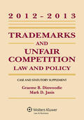 Dinwoodie / Janis |  Trademarks and Unfair Competition: Law and Policy 2012 - 2013 Case and Statutory Supplement | Buch |  Sack Fachmedien