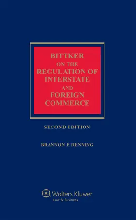 Bittker / Denning |  Bittker on the Regulation of Interstate and Foreign Commerce | Buch |  Sack Fachmedien