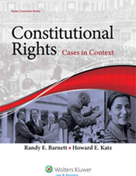 Barnett / Katz | Constitutional Rights: Cases in Context | Buch | 978-1-4548-1561-7 | sack.de