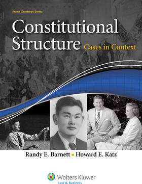 Barnett / Katz | Constitutional Structure: Cases in Context | Buch | 978-1-4548-1563-1 | sack.de