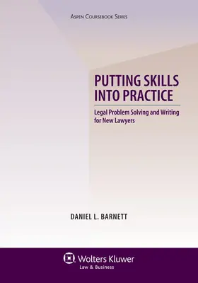 Barnett |  Putting Skills Into Practice: Legal Problem Solving and Writing for New Lawyers | Buch |  Sack Fachmedien