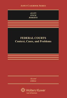 Allen / Finch / Roberts | Federal Courts: Context, Cases, and Problems | Buch | 978-1-4548-2266-0 | sack.de