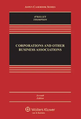 O'Kelley / Kelley / Thompson |  Corporations and Other Business Associations: Cases and Materials | Buch |  Sack Fachmedien