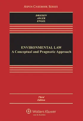 Driesen / Adler / Engel | Environmental Law: A Conceptual and Pragmatic Approach | Buch | 978-1-4548-7001-2 | sack.de