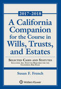 French |  A California Companion for the Course in Wills, Trusts, and Estates: 2017 - 2018 Edition | Buch |  Sack Fachmedien