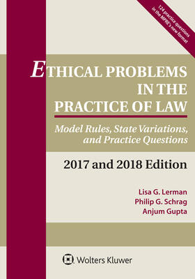 Lerman / Schrag / Gupta |  Ethical Problems in the Practice of Law: Model Rules, State Variations, and Practice Questions, 2017 and 2018 Edition | Buch |  Sack Fachmedien