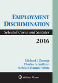 Zimmer / Sullivan / White |  Employment Discrimination: Selected Cases and Statutes 2016 Supplement | Buch |  Sack Fachmedien