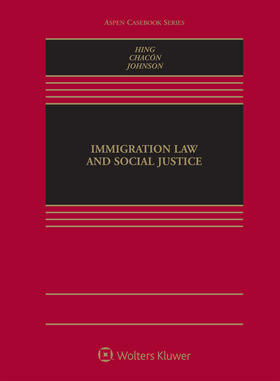 Hing / Chacon / Johnson | Immigration Law and Social Justice | Buch | 978-1-4548-7759-2 | sack.de