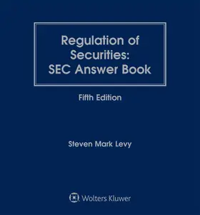 Levy |  Regulation of Securities: SEC Answer Book | Loseblattwerk |  Sack Fachmedien