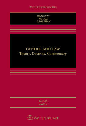 Bartlett / Rhode / Grossman | Gender and Law: Theory, Doctrine, Commentary | Buch | 978-1-4548-8086-8 | sack.de