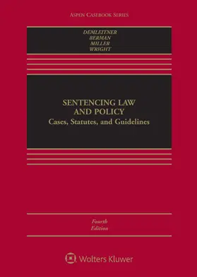 Demleitner / Berman / Miller |  Sentencing Law and Policy: Cases, Statutes, and Guidelines | Buch |  Sack Fachmedien