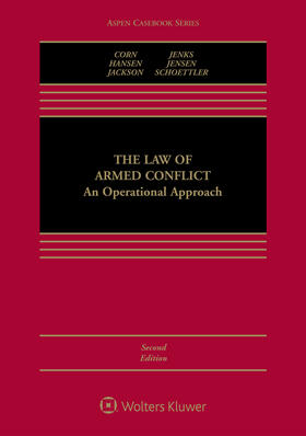 Corn / Hansen / Jackson | The Law of Armed Conflict: An Operational Approach | Buch | 978-1-4548-8088-2 | sack.de