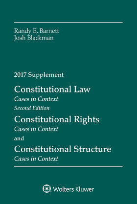 Barnett / Blackman | Constitutional Law: Cases in Context, Second Edition, 2017 Supplement | Buch | 978-1-4548-8247-3 | sack.de