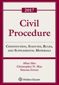 Ides / May / Grossi |  Civil Procedure: Constitution, Statutes, Rules and Supplemental Materials, 2017 | Buch |  Sack Fachmedien