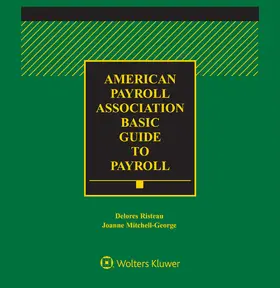 Mitchell-George / Risteau |  APA Basic Guide to Payroll: 2018 Edition | Loseblattwerk |  Sack Fachmedien