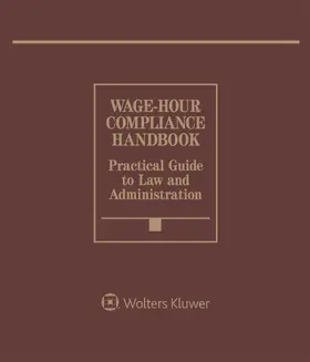 DeScherer |  Wage-Hour Compliance Handbook: 2018 Edition | Loseblattwerk |  Sack Fachmedien