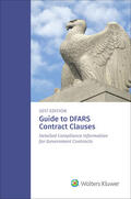Staff |  Guide to Dfars Contract Clauses: Detailed Compliance Information for Government Contracts, 2017 Edition | Buch |  Sack Fachmedien