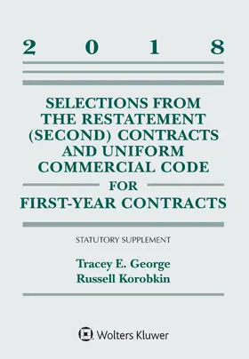 George / Korobkin |  Selections from the Restatement (Second) Contracts and Uniform Commercial Code for First-Year Contracts: 2018 Statutory Supplement | Buch |  Sack Fachmedien