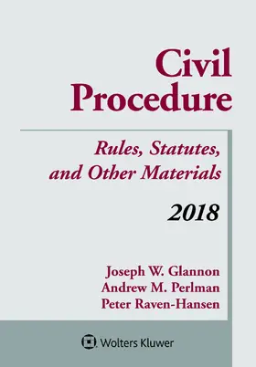 Glannon / Perlman / Raven-Hansen |  Civil Procedure: Rules, Statutes, and Other Materials, 2018 Supplement | Buch |  Sack Fachmedien