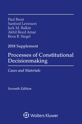 Brest / Levinson / Balkin | Processes of Constitutional Decisionmaking: Cases and Material 2018 Supplement | Buch | sack.de