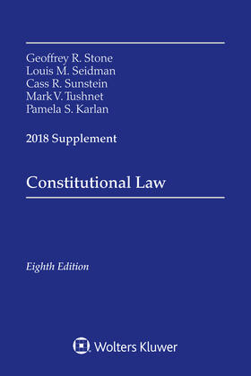 Stone / Seidman / Sunstein | Constitutional Law: 2018 Supplement | Buch | 978-1-4548-9479-7 | sack.de