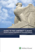 Staff |  Guide to Far Contract Clauses: Detailed Compliance Information for Government Contracts, 2019 Edition | Buch |  Sack Fachmedien