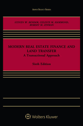Bender / Hammond / Zinman | Modern Real Estate Finance and Land Transfer: A Transactional Approach | Buch | 978-1-4548-9811-5 | sack.de