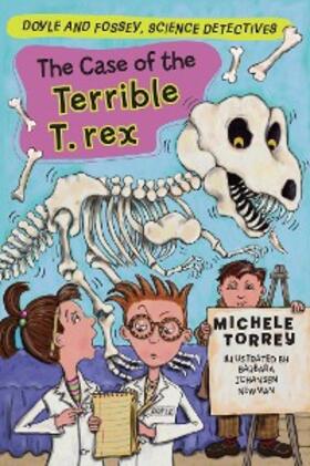 Torrey |  The Case of the Terrible T. rex | eBook | Sack Fachmedien