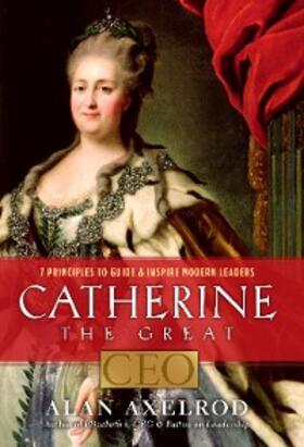 Axelrod |  Catherine the Great, CEO | eBook | Sack Fachmedien