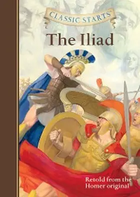 Homer |  Classic Starts®: The Iliad | eBook | Sack Fachmedien