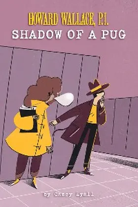 Lyall |  Shadow of a Pug (Howard Wallace, P.I., Book 2) | eBook | Sack Fachmedien