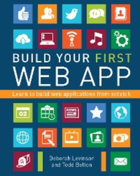 Levinson / Belton |  Build Your First Web App | eBook | Sack Fachmedien