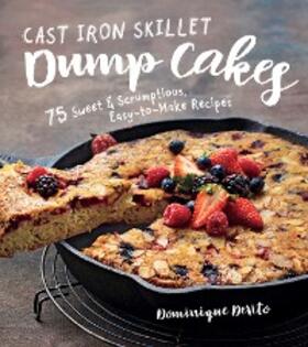 Devito |  Cast Iron Skillet Dump Cakes | eBook | Sack Fachmedien