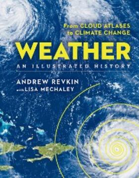 Revkin / Mechaley |  Weather: An Illustrated History | eBook | Sack Fachmedien