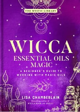 Chamberlain |  Wicca Essential Oils Magic | eBook | Sack Fachmedien